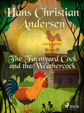The Farmyard Cock and the Weathercock – E-bok – Laddas ner