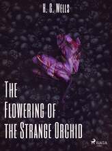 The Flowering of the Strange Orchid – E-bok – Laddas ner