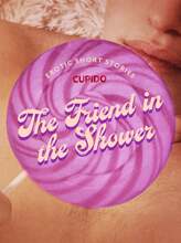 The Friend in the Shower - And Other Queer Erotic Short Stories from Cupido – E-bok – Laddas ner
