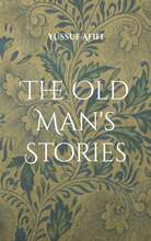 The Old Man's Stories: A Swedish Novel – E-bok – Laddas ner