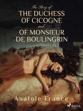 The Story of the Duchess of Cicogne and of Monsieur de Boulingrin – E-bok – Laddas ner