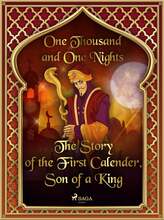 The Story of the First Calender, Son of a King – E-bok – Laddas ner