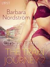 The Train Journey 2: Cinque Terre - Erotic Short Story – E-bok – Laddas ner