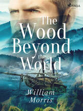 The Wood Beyond the World – E-bok – Laddas ner