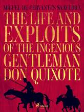 The life and exploits of the ingenious gentleman Don Quixote de la Mancha – E-bok – Laddas ner