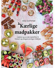 Kærlige madpakker | Mia Sommer | Språk: Dansk