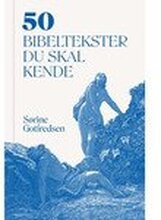 50 bibeltekster du skal kende | Sørine Gotfredsen | Språk: Dansk
