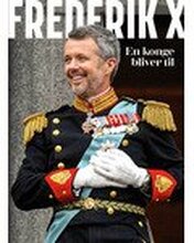 Frederik X - En konge bliver til | Anne Sofie Kragh | Språk: Dansk