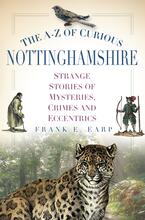 The A-Z of Curious Nottinghamshire