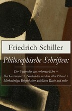 Philosophische Schriften: Über die ästhetische Erziehung des Menschen + Über das Erhabene + Über Anmuth und Würde