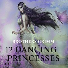 Twelve Dancing Princesses: 12 Dancing Princesses