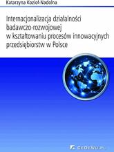 Internacjonalizacja działalności badawczo-rozwojowej w kształtowaniu procesów innowacyjnych przedsiębiorstw w Polsce. Rozdział 1. Procesy innowacyj...