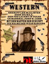 WESTERN - Sheriff Lee McAlister in DAS DUELL - US Marshal John W. Cobb in MIT DEN WAFFEN DER ZUKUNFT - Die Rache des Texas Rangers, sowie Der Tod l...