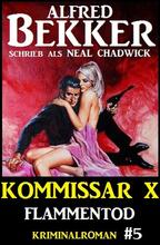 Neal Chadwick - Kommissar X #5: Flammentod