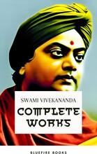 Complete Works of Swami Vivekananda: Enlightening the Path of Spiritual Wisdom
