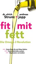 Fit mit Fett: Die Omega-3-Revolution