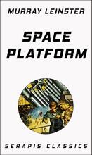 Space Platform (Serapis Classics)
