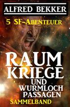 Sammelband 5 SF-Abenteuer: Raumkriege und Wurmloch-Passagen