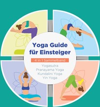 Yoga Guide für Einsteiger - 4 in 1 Sammelband