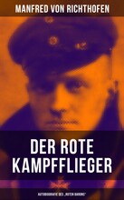 Der rote Kampfflieger - Autobiografie des "Roten Barons"