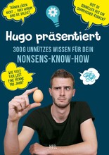 Hugo präsentiert 300 g unnützes Wissen für dein Nonsens-Know-How