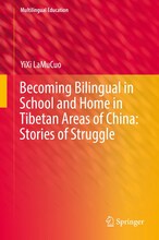 Becoming Bilingual in School and Home in Tibetan Areas of China: Stories of Struggle