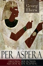 Per aspera (Historischer Roman aus dem alten Ägypten)