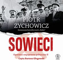 Sowieci. Opowieści niepoprawne politycznie cz.II