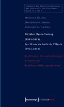 50 Jahre Elysée-Vertrag (1963-2013) / Les 50 ans du traité de l'Elysée (1963-2013)