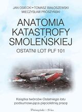 Anatomia katastrofy smoleńskiej. Ostatni lot PLF 101