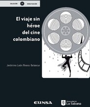 El viaje sin héroe del cine colombiano