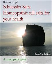 Schuessler Salts Homeopathic cell salts for your health