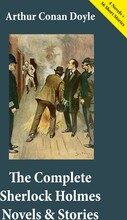The Complete Sherlock Holmes Novels & Stories (4 Novels + 56 Short Stories)