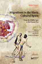 Migrations in the Slavic Cultural Space From the Middle Ages to the Present Day