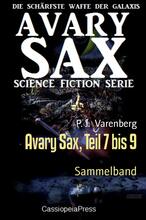Avary Sax, Teil 7 bis 9
