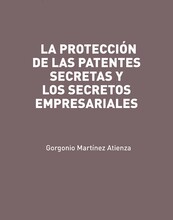 La protección de las patentes secretas y los secretos empresariales