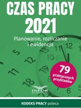 Czas Pracy 2021. Planowanie, rozliczanie i ewidencja