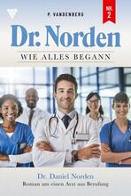 Dr. Norden – Wie alles begann 2 – Arztroman