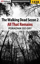The Walking Dead: Season Two - All That Remains - poradnik do gry