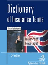 Dictionary of Insurance Terms. Angielsko-polski i polsko-angielski słownik terminologii ubezpieczeniowej. Wydanie 2