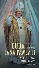 Cuda świętego Jana Pawła II
