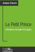 Le Petit Prince d'Antoine de Saint-Exupéry (Analyse approfondie)