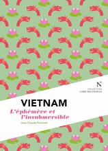 Vietnam : L'éphémère et l'insubmersible