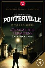 Porterville - Folge 04: Träume der Termiten