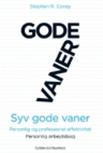 7 gode vaner (arbejdsbog) | Stephen R. Covey | Språk: Dansk