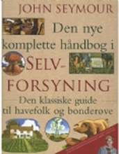 Den nye komplette håndbog i selvforsyning | John Seymour | Språk: Dansk