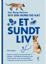 Giv din hund og kat et sundt liv | Lise Bang Hansen | Språk: Dansk