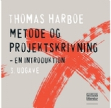 Metode og projektskrivning | Thomas Harboe | Språk: Dansk