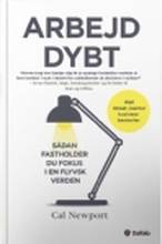 Arbejd dybt | Cal Newport | Språk: Dansk