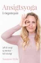 Ansigtsyoga | Susanne Dyhr | Språk: Dansk